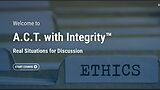 A.C.T. with Integrity™ Real Situations for Discussion (Streaming)