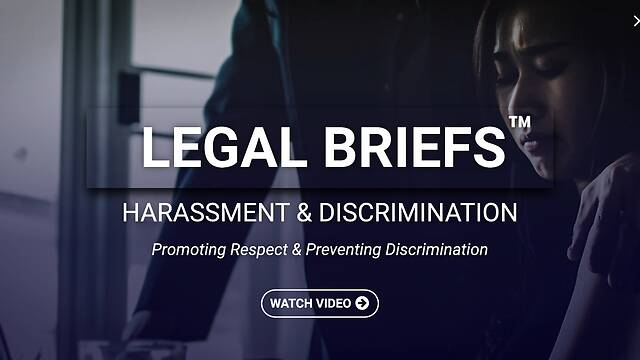Legal Briefs™ Harassment & Discrimination: Promoting Respect & Preventing Discrimination (Streaming)